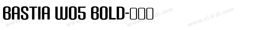 Bastia W05 Bold字体转换